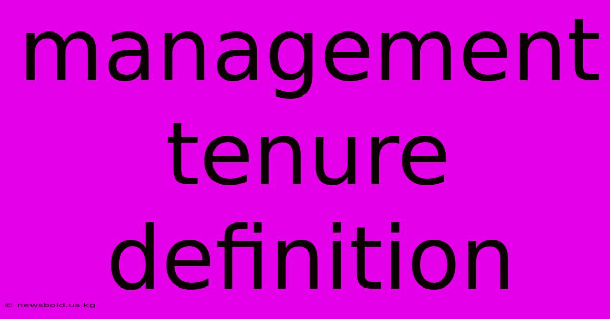 Management Tenure Definition