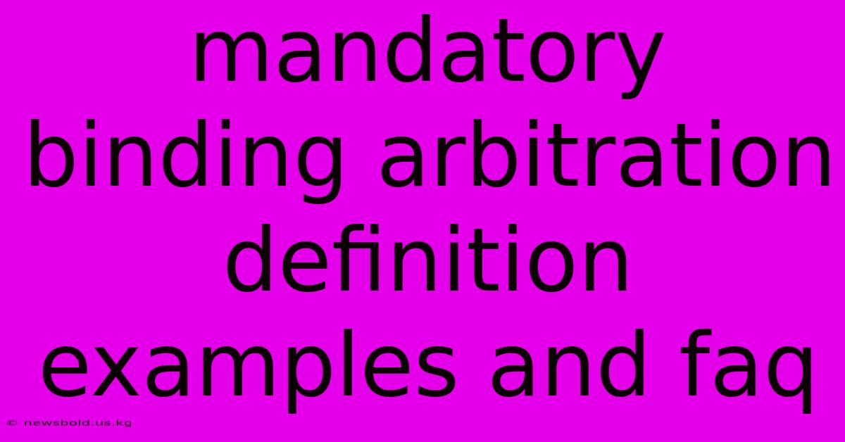 Mandatory Binding Arbitration Definition Examples And Faq