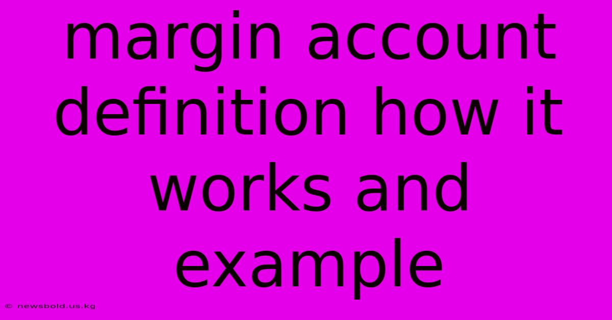 Margin Account Definition How It Works And Example