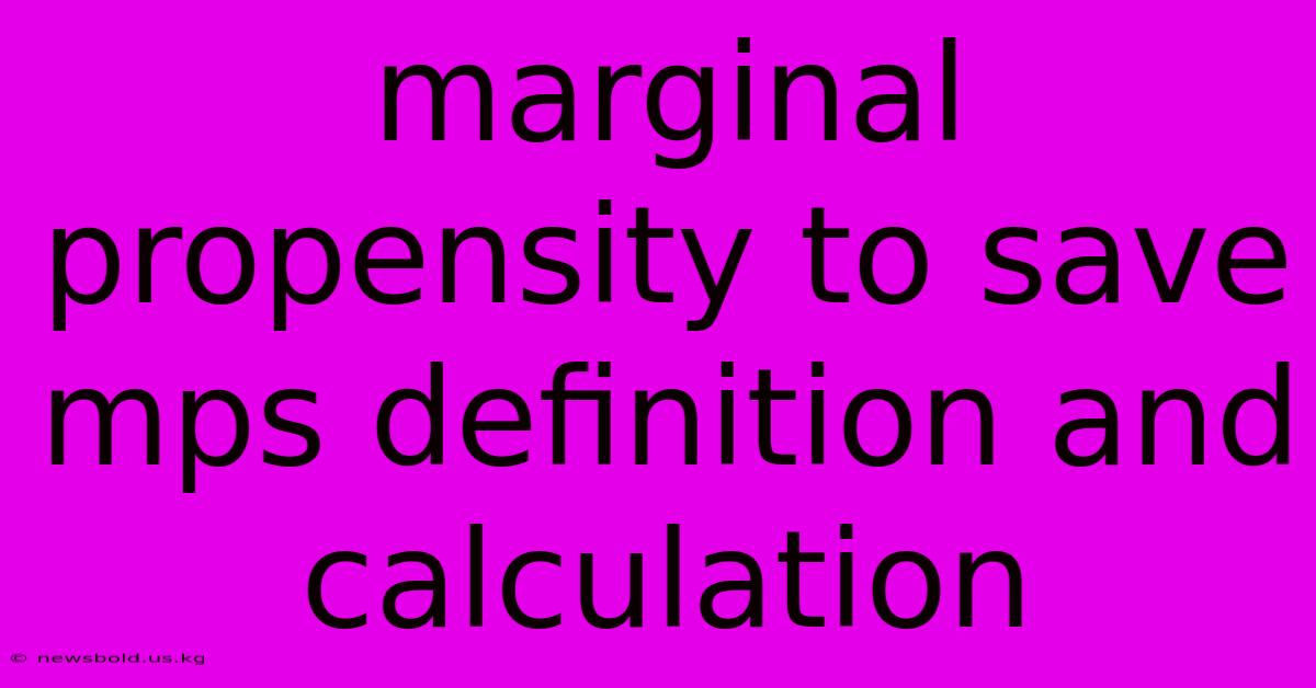 Marginal Propensity To Save Mps Definition And Calculation