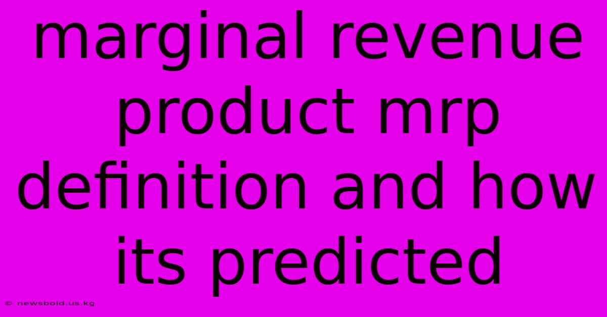 Marginal Revenue Product Mrp Definition And How Its Predicted