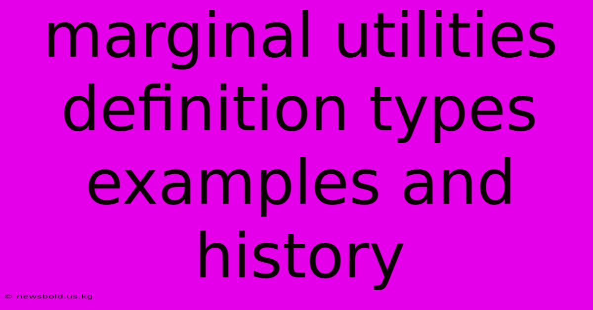 Marginal Utilities Definition Types Examples And History