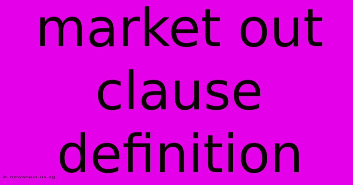 Market Out Clause Definition