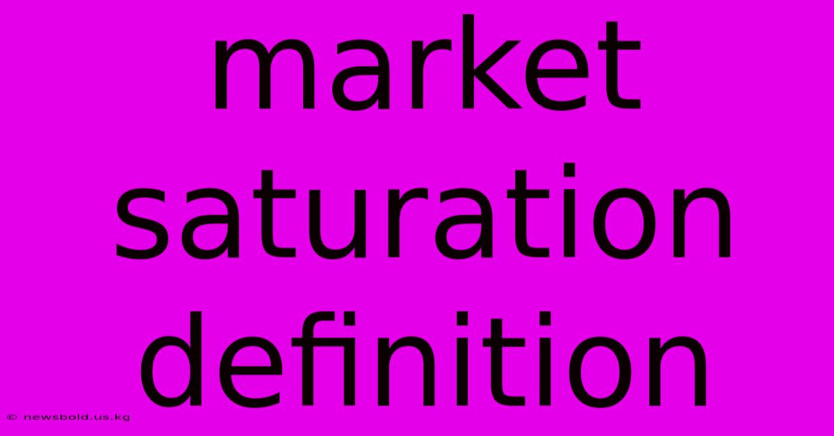 Market Saturation Definition