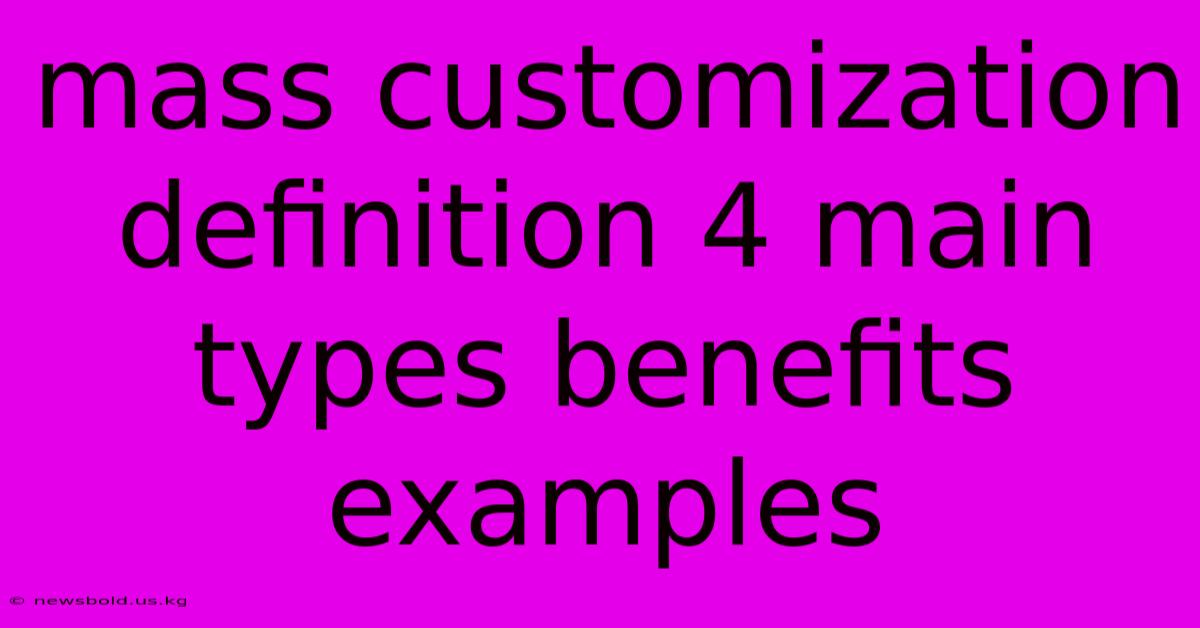 Mass Customization Definition 4 Main Types Benefits Examples