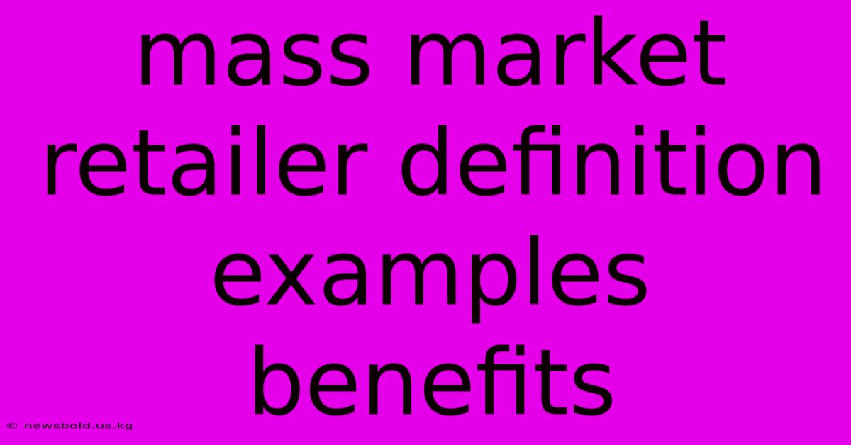 Mass Market Retailer Definition Examples Benefits