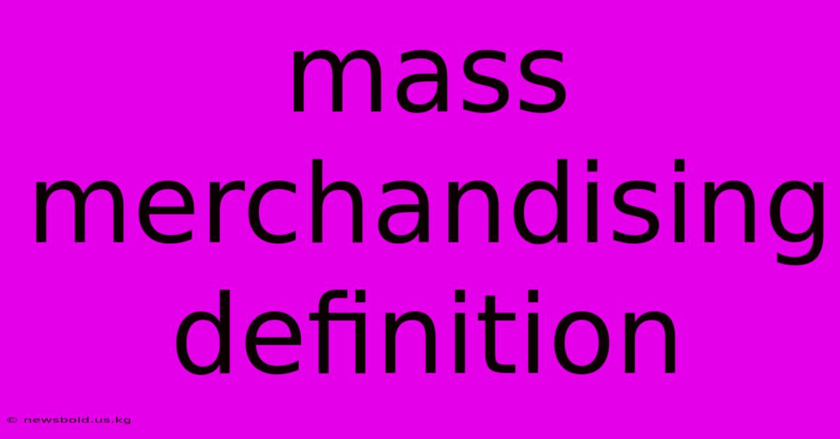 Mass Merchandising Definition