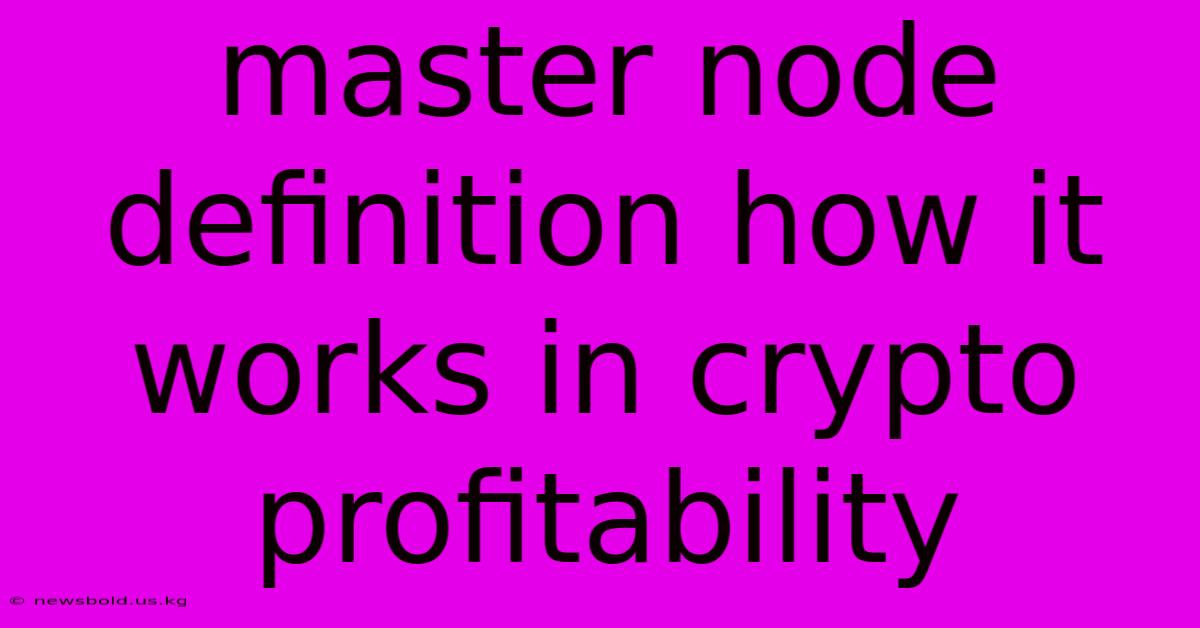 Master Node Definition How It Works In Crypto Profitability