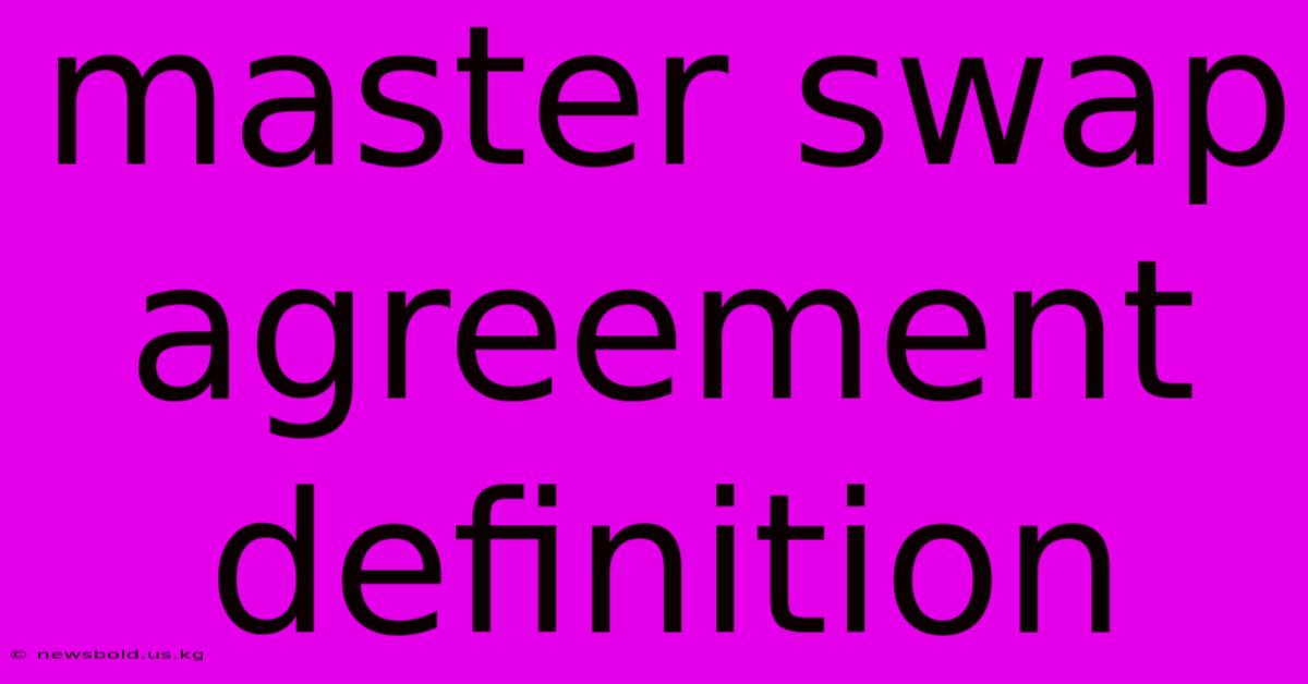 Master Swap Agreement Definition