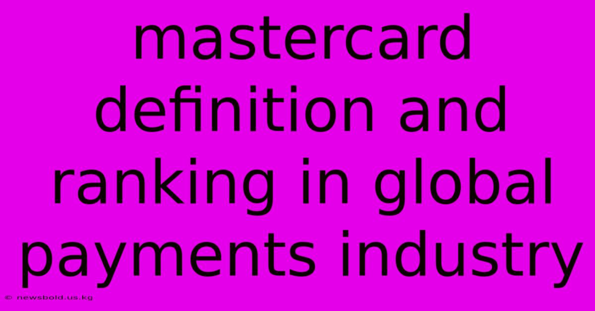 Mastercard Definition And Ranking In Global Payments Industry