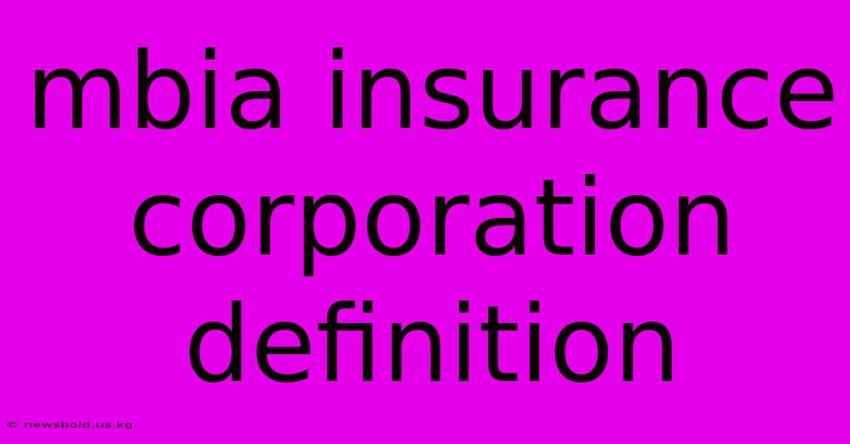 Mbia Insurance Corporation Definition