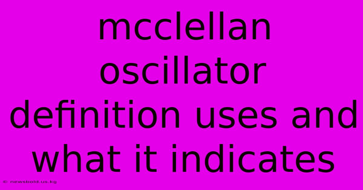 Mcclellan Oscillator Definition Uses And What It Indicates