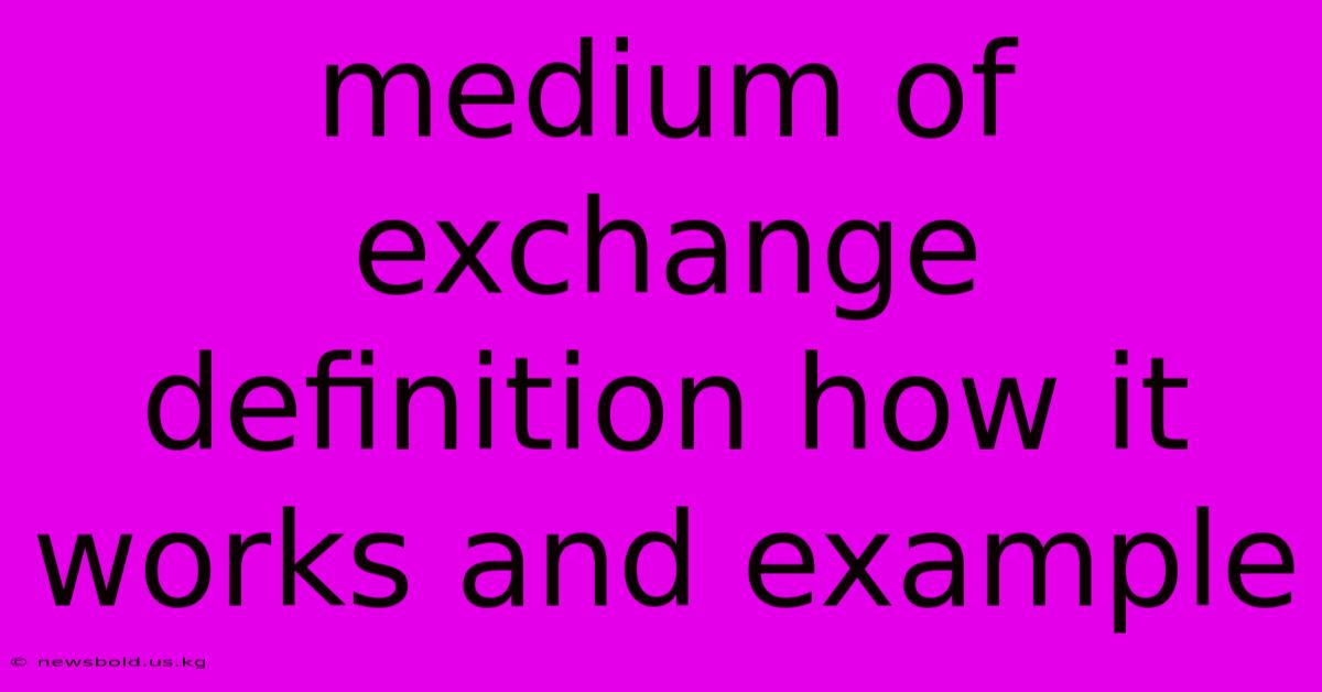 Medium Of Exchange Definition How It Works And Example