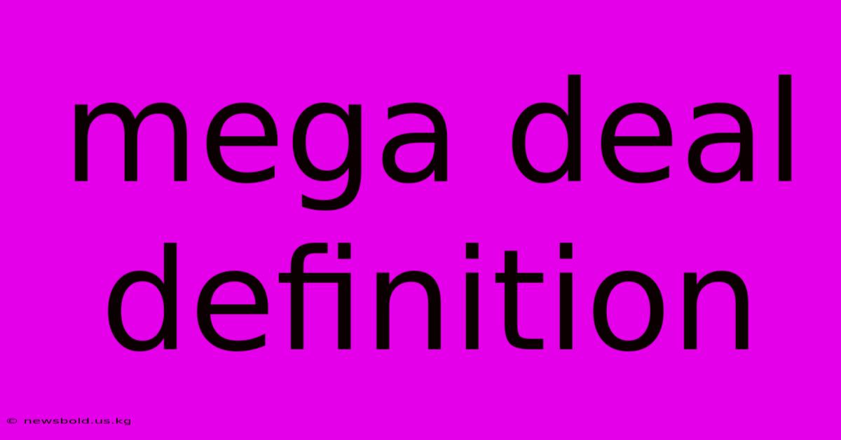 Mega Deal Definition