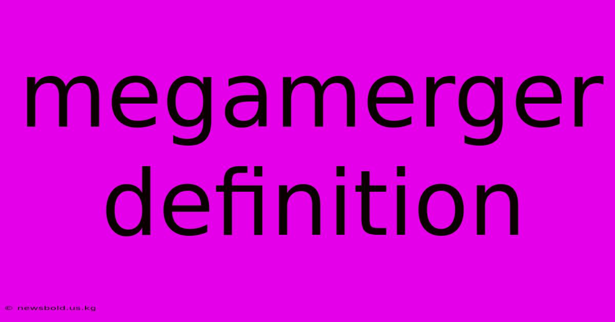 Megamerger Definition