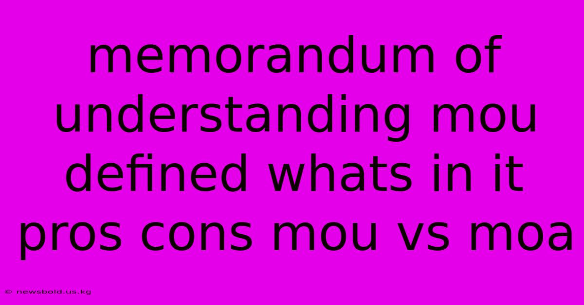 Memorandum Of Understanding Mou Defined Whats In It Pros Cons Mou Vs Moa