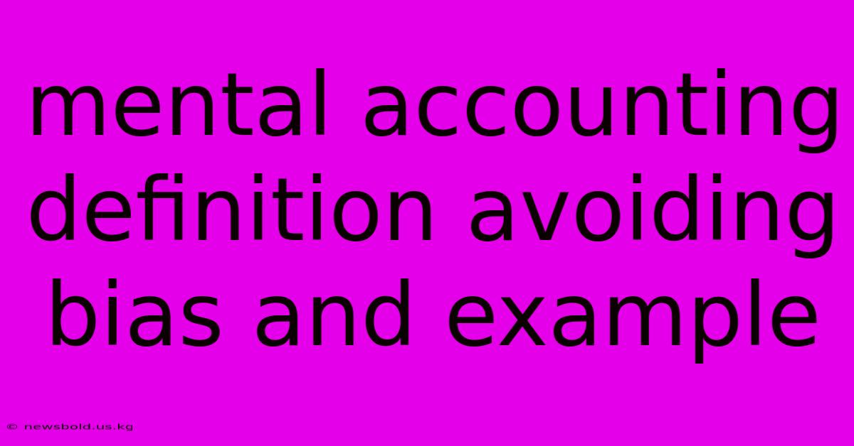 Mental Accounting Definition Avoiding Bias And Example