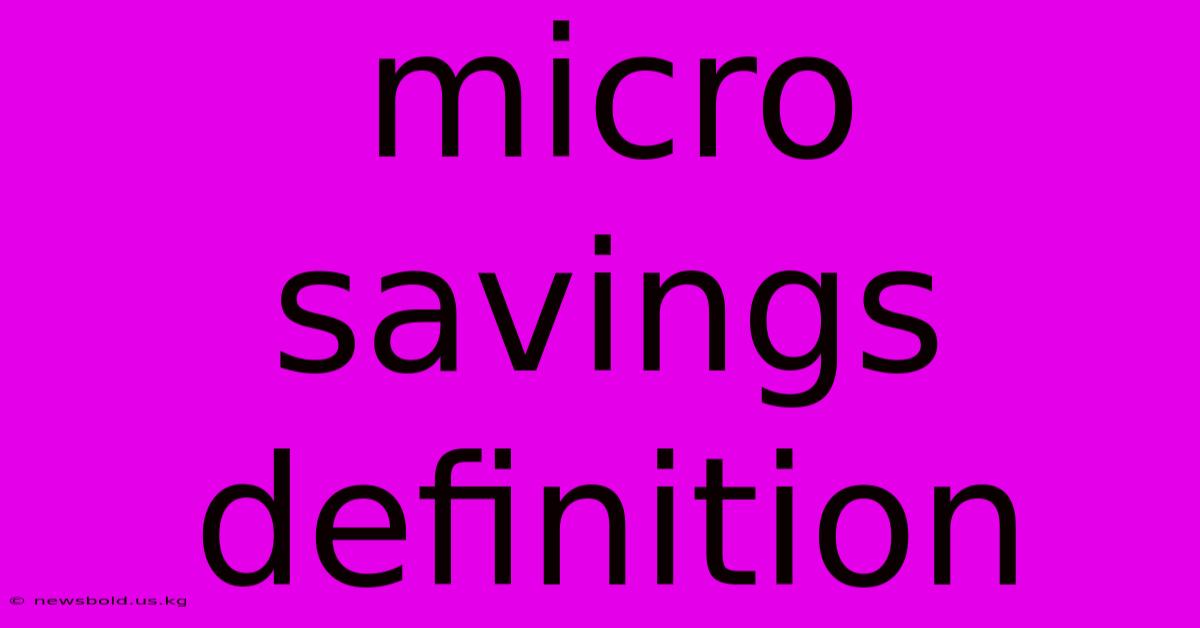 Micro Savings Definition