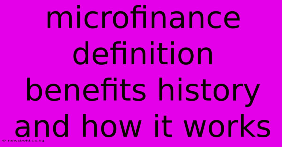 Microfinance Definition Benefits History And How It Works