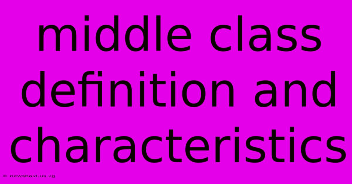 Middle Class Definition And Characteristics