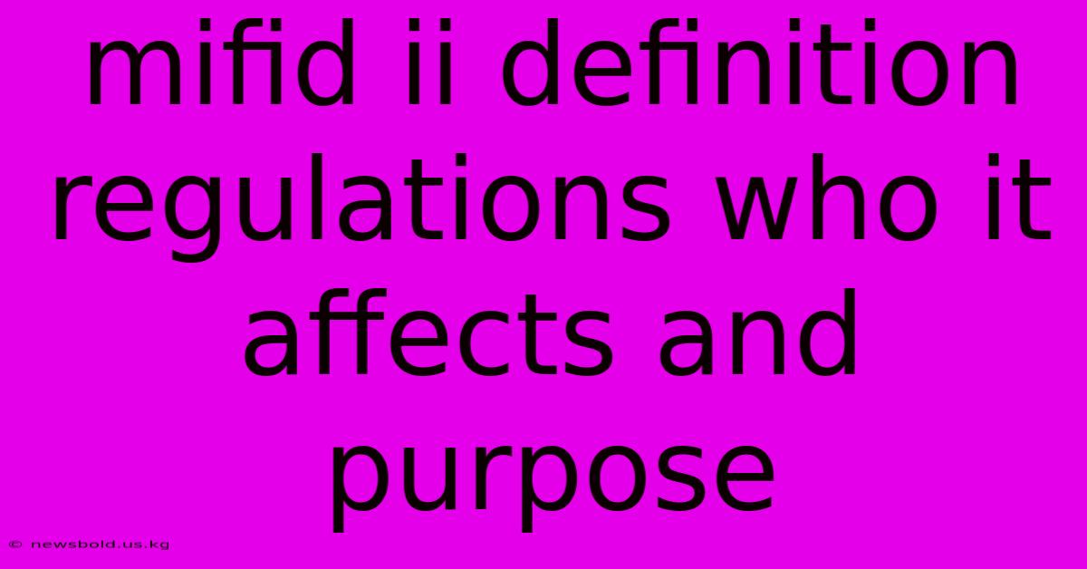 Mifid Ii Definition Regulations Who It Affects And Purpose