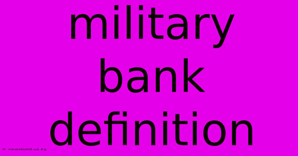 Military Bank Definition