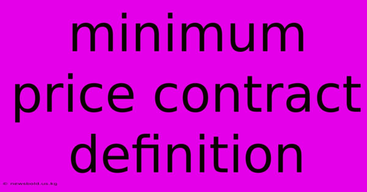 Minimum Price Contract Definition