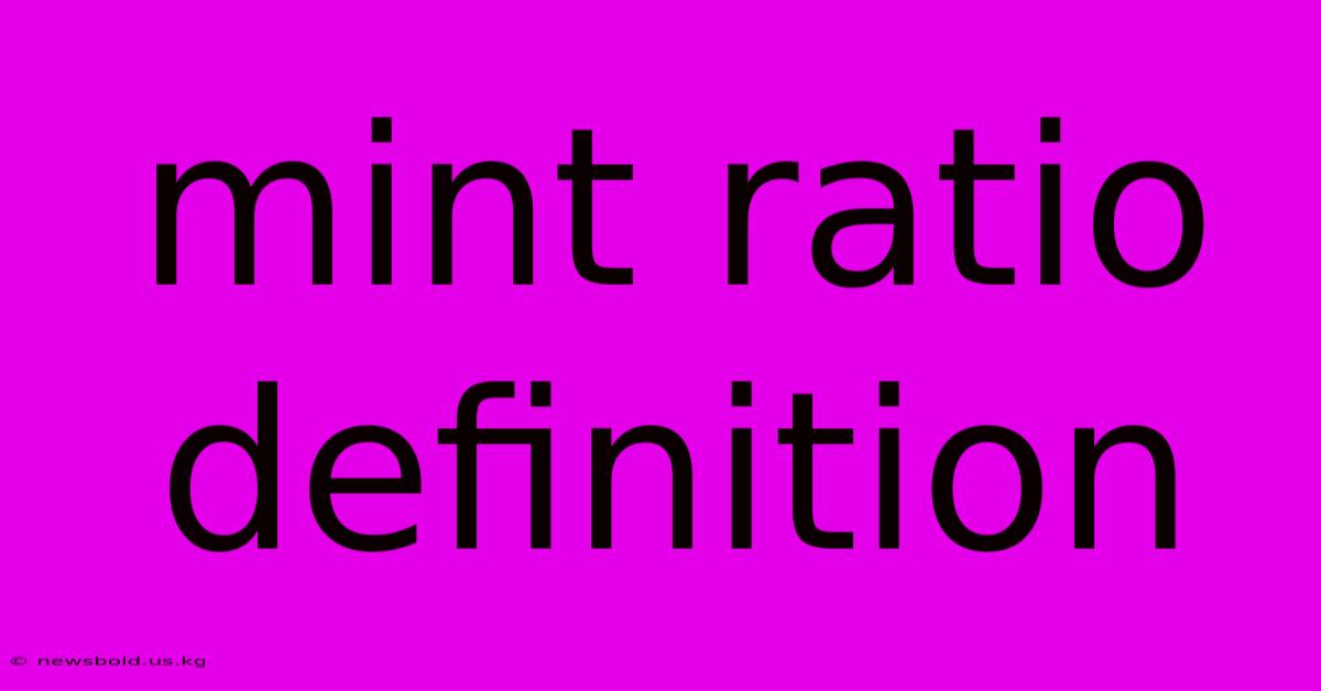 Mint Ratio Definition