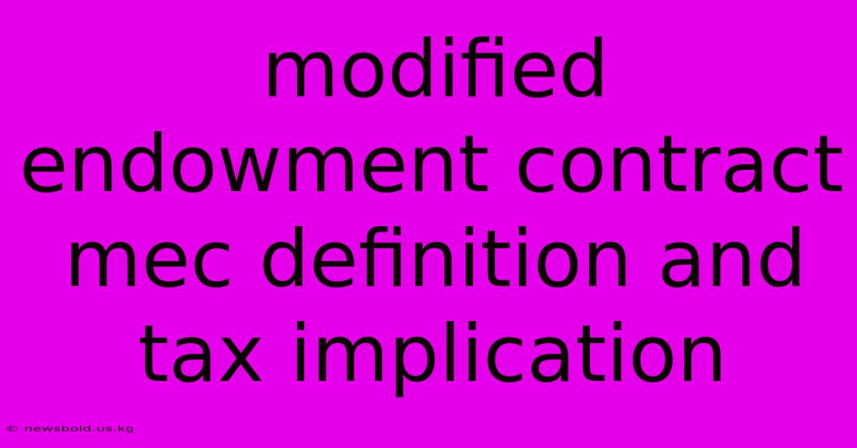 Modified Endowment Contract Mec Definition And Tax Implication