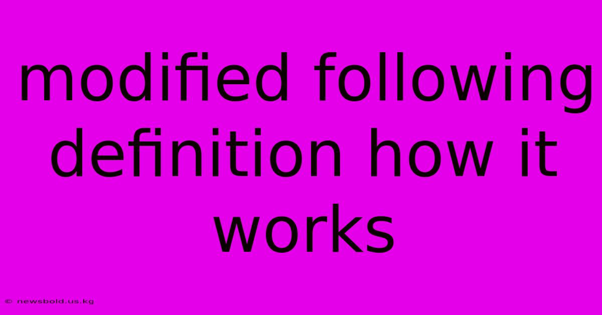 Modified Following Definition How It Works