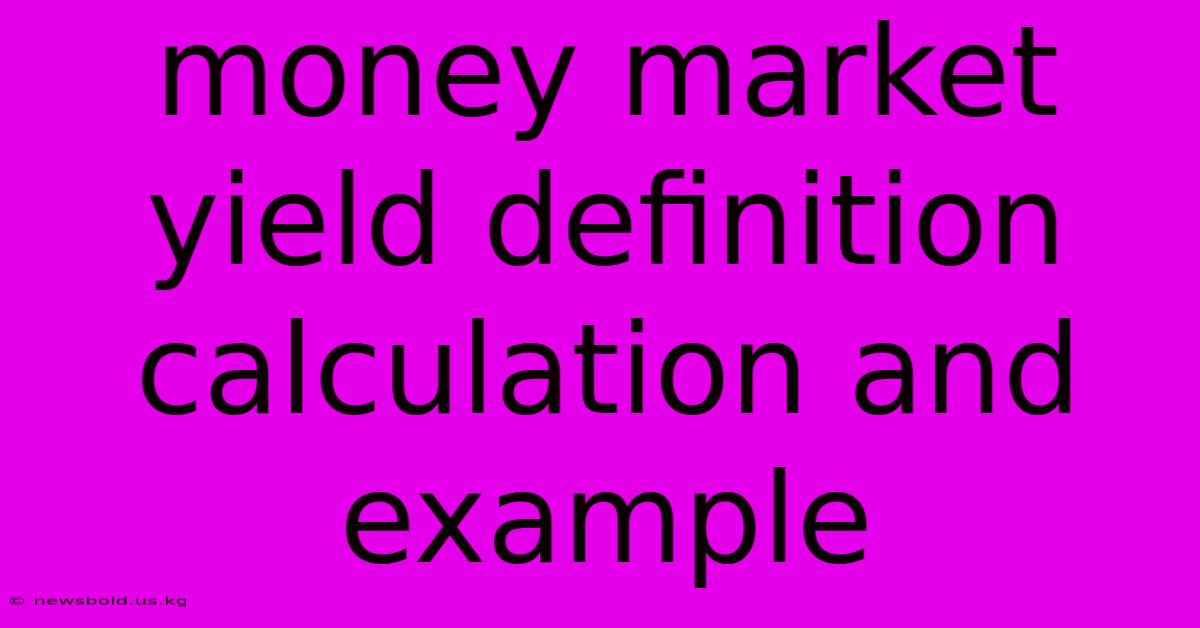 Money Market Yield Definition Calculation And Example