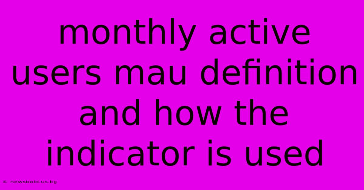 Monthly Active Users Mau Definition And How The Indicator Is Used