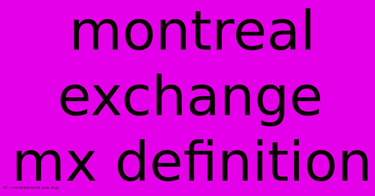 Montreal Exchange Mx Definition