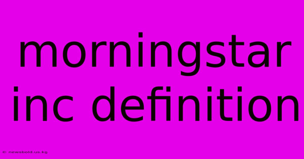 Morningstar Inc Definition