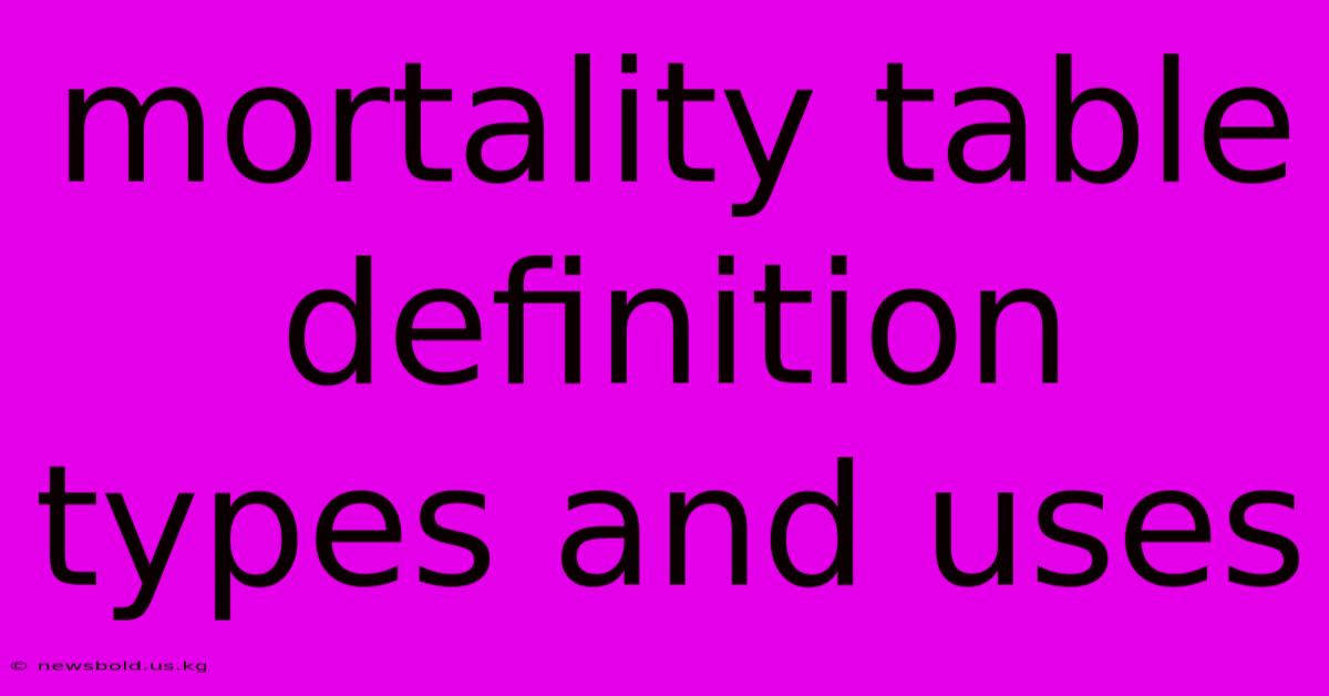 Mortality Table Definition Types And Uses