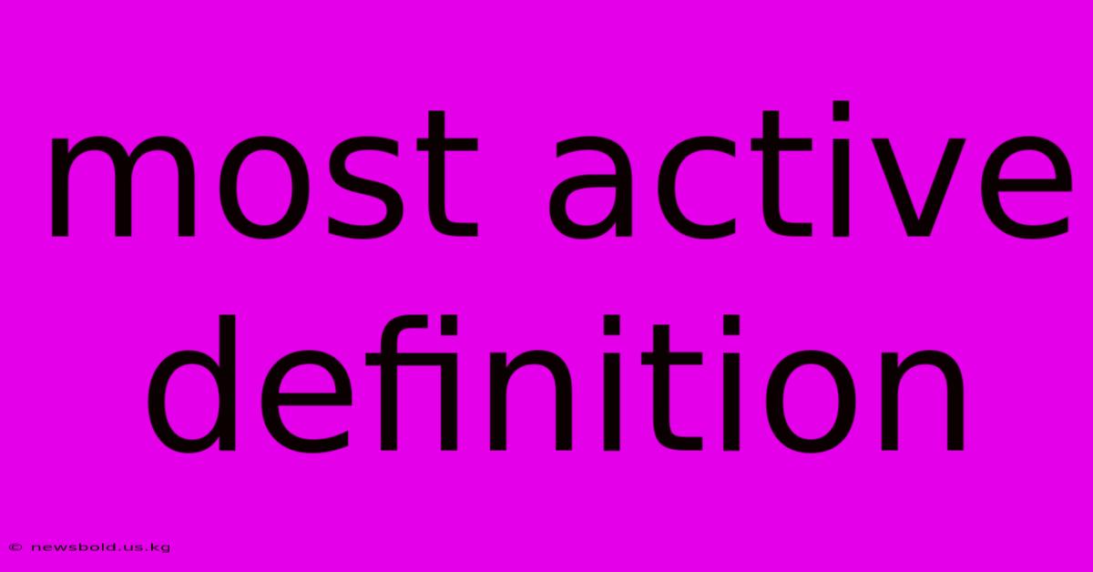 Most Active Definition