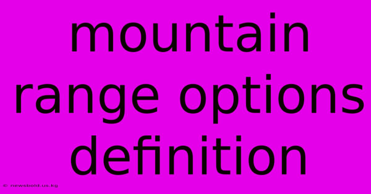 Mountain Range Options Definition