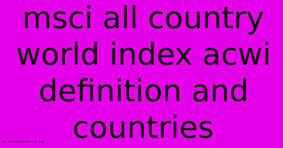 Msci All Country World Index Acwi Definition And Countries