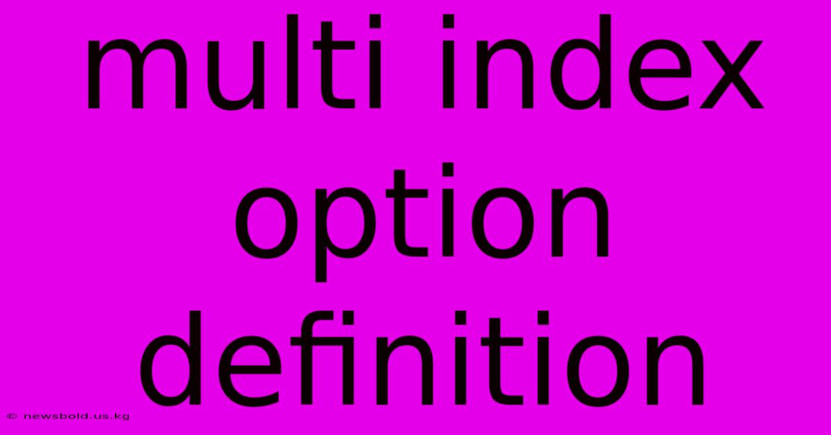 Multi Index Option Definition