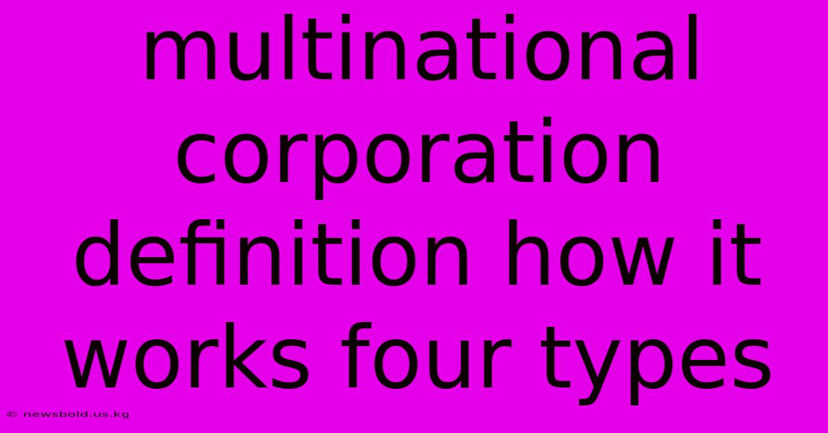 Multinational Corporation Definition How It Works Four Types