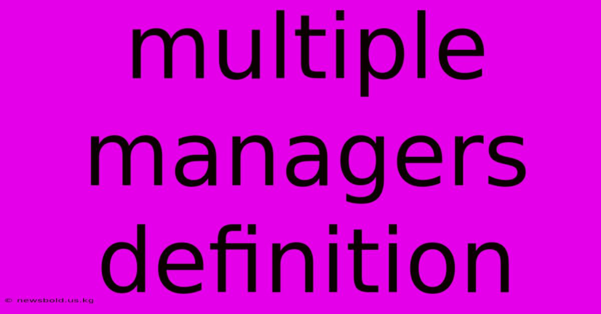 Multiple Managers Definition