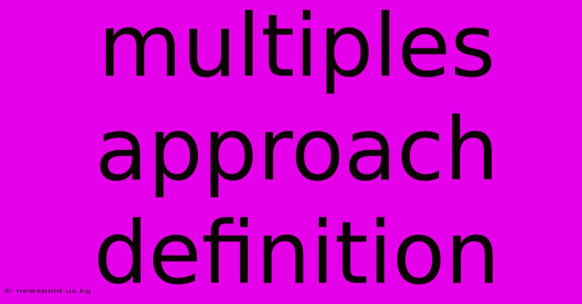 Multiples Approach Definition