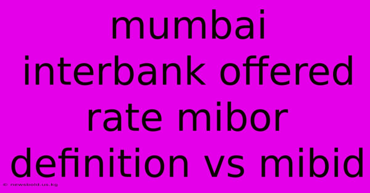 Mumbai Interbank Offered Rate Mibor Definition Vs Mibid