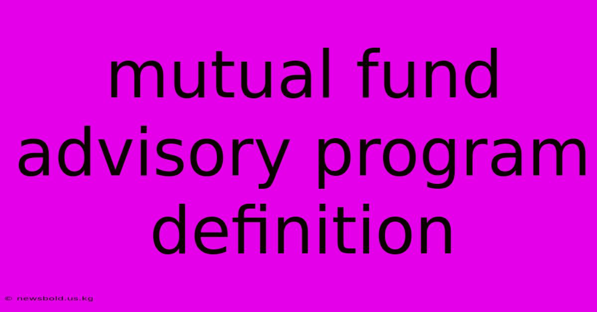 Mutual Fund Advisory Program Definition