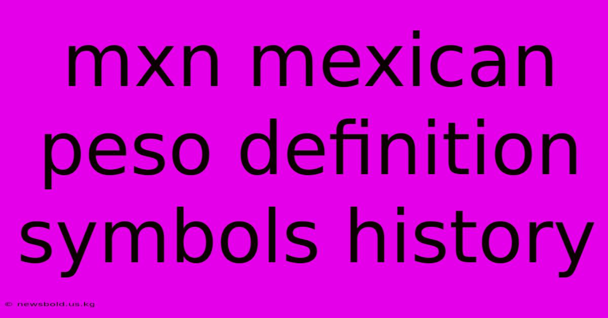 Mxn Mexican Peso Definition Symbols History