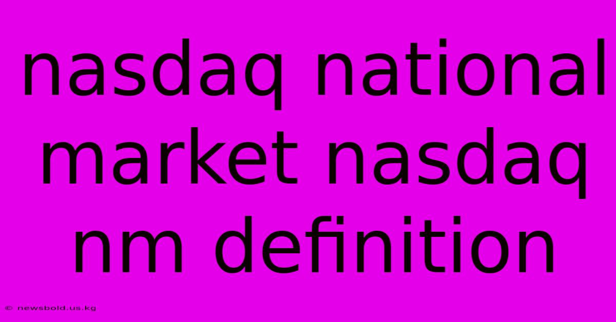 Nasdaq National Market Nasdaq Nm Definition