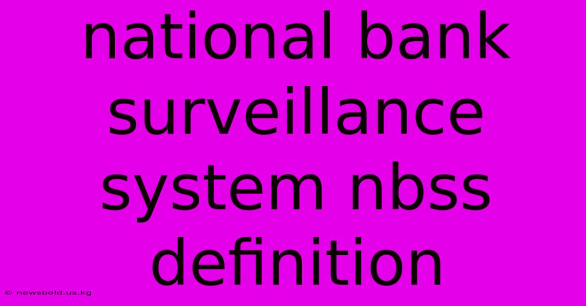 National Bank Surveillance System Nbss Definition