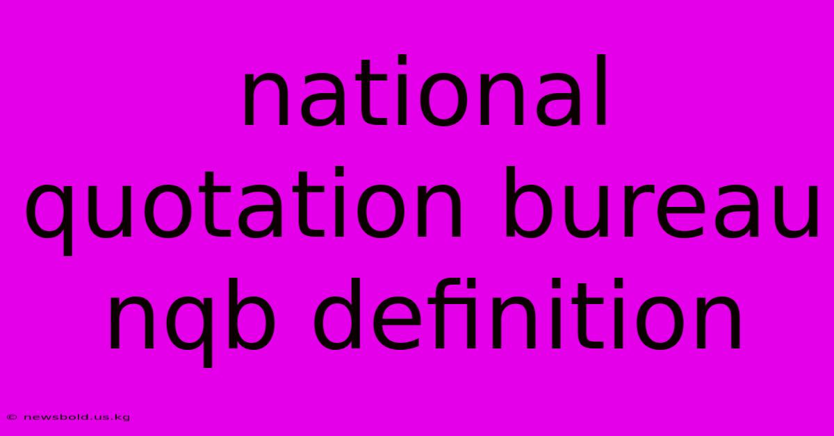 National Quotation Bureau Nqb Definition