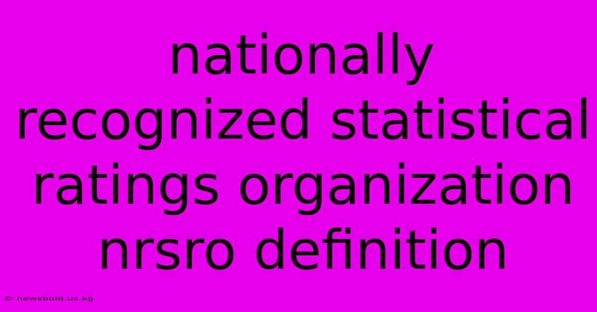 Nationally Recognized Statistical Ratings Organization Nrsro Definition