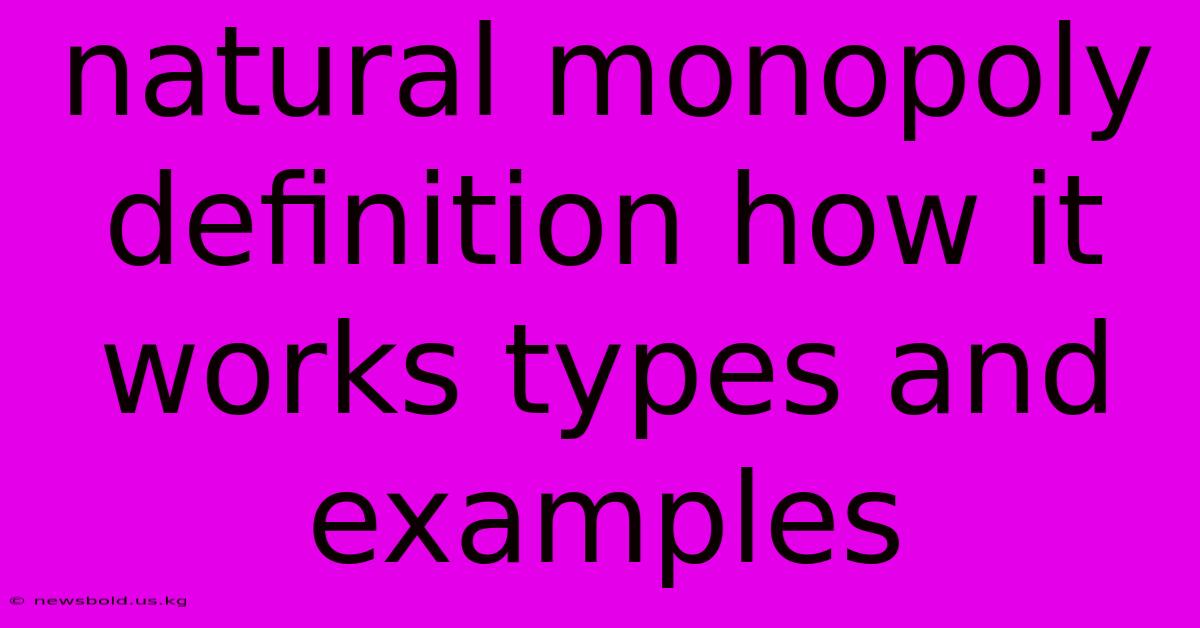 Natural Monopoly Definition How It Works Types And Examples